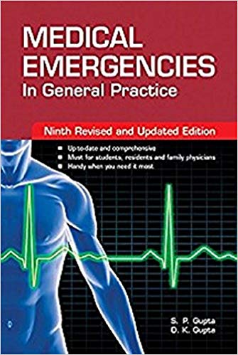 Goyal Saab Medical Emergencies in General Practice - S.P. Gupta & D.K. Gupta